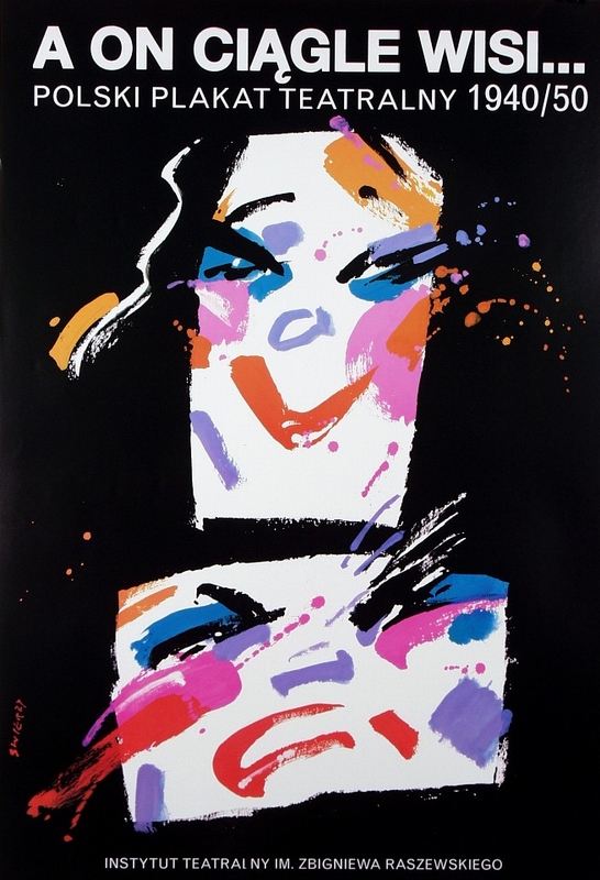 And It's Still Hanging.. Polish Theater Posters 1940/50 — Waldemar Świerzy