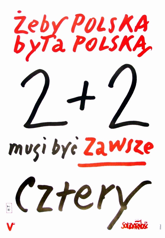 Solidarnosc- Let Poland be Poland. 2+2 must always equal four — Henryk Tomaszewski